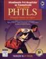 Atendimento Pré-Hospitalar ao Traumatizado - PHTLS  Gravadora: Elsevier 